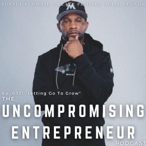 Episode 072 | ”Letting Go To Grow”