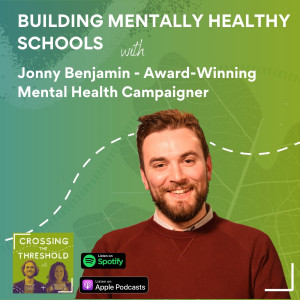#5 - Jonny Benjamin - Award-Winning Mental Campaigner, Film Producer, Speaker, Writer - Building Mentally Healthy Schools