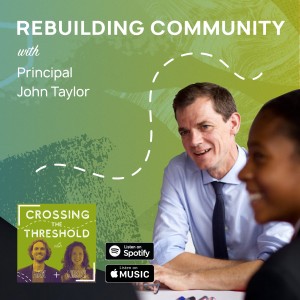 #2: John Taylor, Principal, UAE South Bank - Rebuilding a healthy school community
