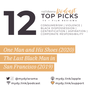 Our Picks + The Last Blackman in San Francisco & One Man And His Shoes