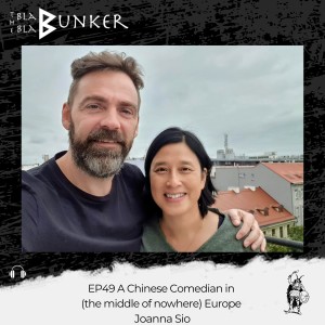 EP49 A Chinese Comedian in (the middle of nowhere) Europe - Joanna Sio