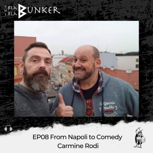 EP08 From Napoli to Comedy - Carmine Rodi