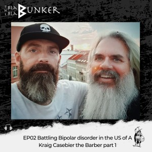 EP02 Battling Bipolar disorder in the US of A - Kraig Casebier the Barber part 1