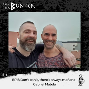 EP18 Don‘t panic, there‘s always mañana - Gabriel Matula