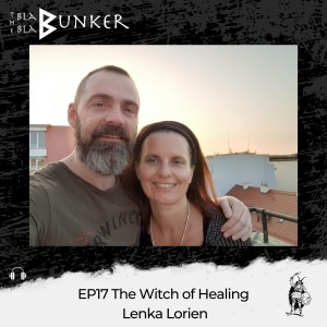 EP17 The Witch of Healing - Lenka Lorien