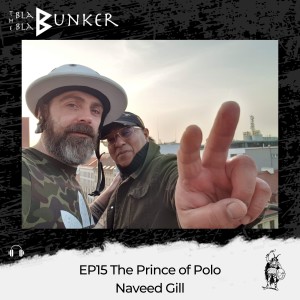 EP15 The Prince of Polo - Naveed Gill