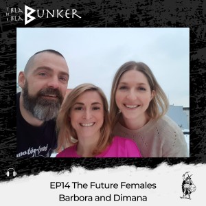 EP14 The Future Females - Barbora and Dimana