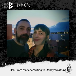 EP12 From Marlene Wilfing to Marley Wildthing