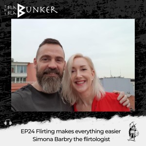 EP24 Flirting makes everything easier - Simona Barbry the flirtologist