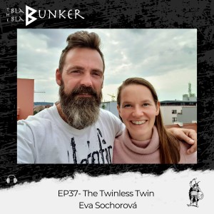 EP37 The Twinless Twin - Eva Sochorová