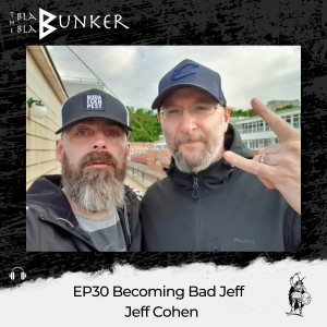 EP30 Becoming Bad Jeff - Jeff Cohen