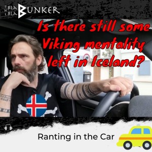 Is There Some Viking Mentality In Iceland? - Ranting in the Car