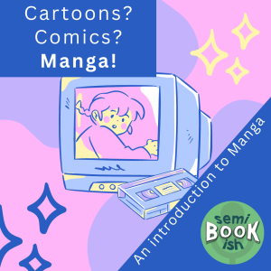 Cartoons? Comics? Manga!