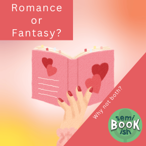 Romance or Fantasy? Why not both?