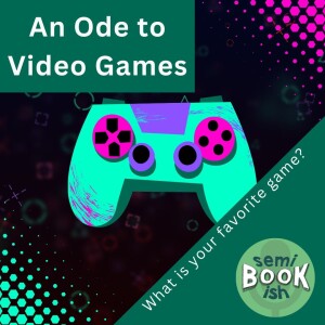An Ode to Video Games