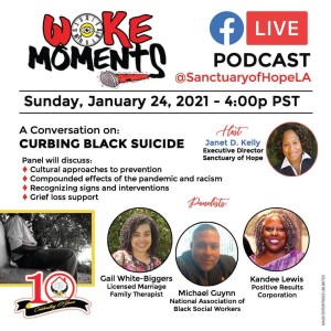 Woke Moment Ep. 015 "Curbing Black Suicide" featuring Gail White-Biggers, Kandee Lewis and Micheal Guynn