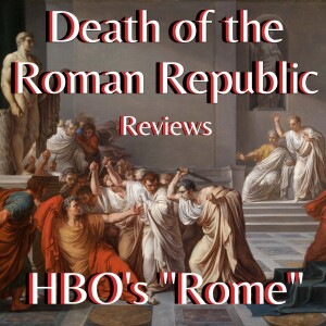HBO’s ”Rome” S2E10 ”Deus Impeditio Esuritori Nullus” - Review