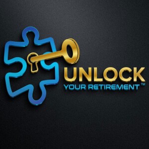 Unlock Your Retirement Radio 09-21-24 Part 1