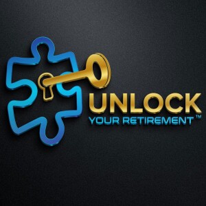 Unlock Your Retirement Radio 0-21-2024 Part 2