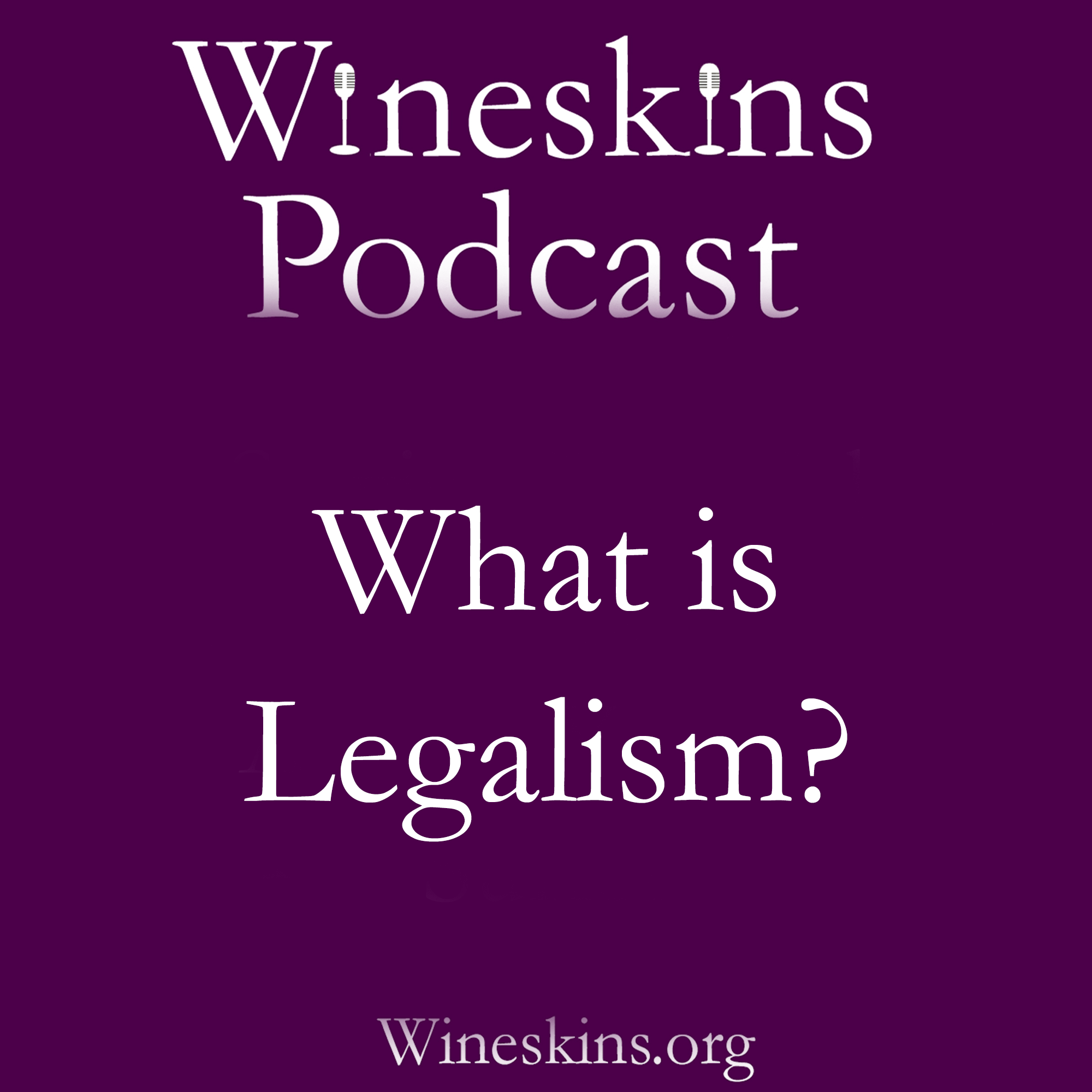 What is Legalism? How You See Yourself In Relation to God