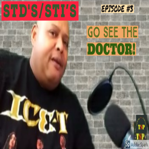 Talking Sex Podcast episode #3. STDs & STIs