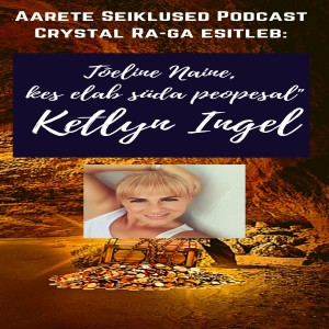 EP #21 Tõeline Naine, kes elab süda peopesal - Intuitiivne Tervendaja, Taro Kaartide Lugeja ja Life Coach Ketlyn Ingel