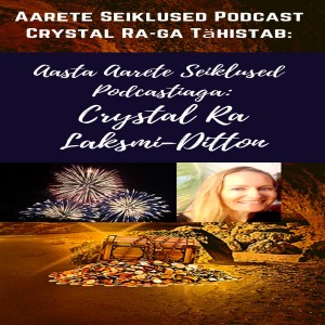 Boonus EP #26 Tähistame Aarete Seiklused Podcasti aastast sünnipäeva - Crystal Ra Laksmi-Ditton