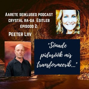 EP#54 Peeter Liiv  2 episood: Sõnade pidusöök mis transformeerib...