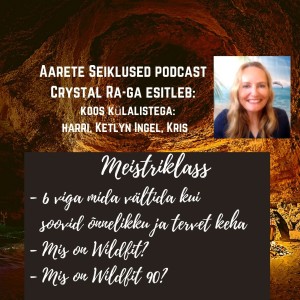 EP #33 Meistriklassi Boonus Episood Crystal Ra-ga - 6 viga mida vältida kui soovid õnnelikku ja tervet keha - külalistega Harri Parker, Ketlyn Ingel Villem ja Kris Konsap