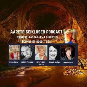 EP #30 Aarete Seiklused Podcasti Aastapäeva 2. Episood - Marika-My Laid & Dr Riina Raudsik