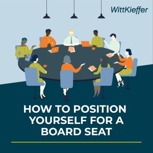 How to Position Yourself for a Board Seat