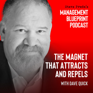 08: The Magnet that Compels and Repels with Dave Quick