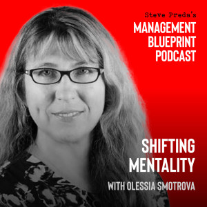 10: Shifting Mentality with Olessia Smotrova