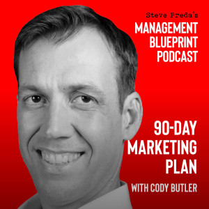 24: 90-day Marketing Plan with Cody Butler