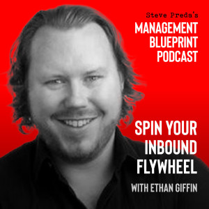 27: Spin Your Inbound Flywheel With Ethan Giffin