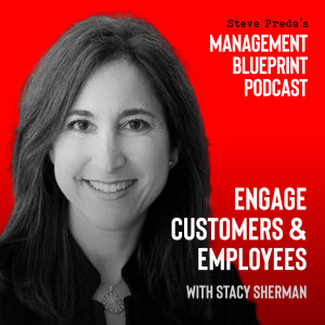 30: Engage Customers and Employees With Stacy Sherman