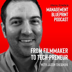 42: From Filmmaker to Tech-Preneur with Jason Sherman