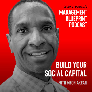 56: Build Your Social Capital with Mfon Akpan