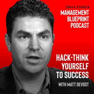 59: Hack Think Yourself to Success with Matthew Devost