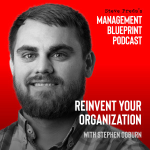 62: Reinvent Your Organization with Stephen Ogburn