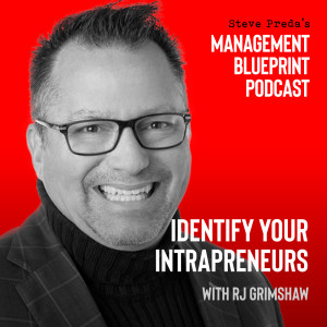 68: Identify Your Intrapreneurs with RJ Grimshaw