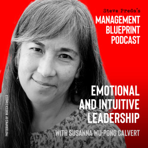 78: Emotional and Intuitive Leadership with Susanna Wu-Pong Calvert