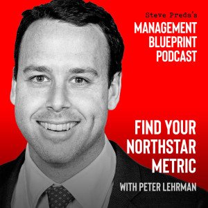 87: Find Your North Star Metric with Peter Lehrman