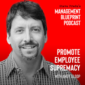 88: Promote Employee Supremacy with Andy Alsop