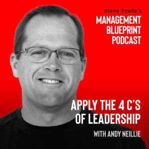 99: Apply the 4 C’s of Leadership with Andy Neillie