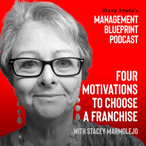 103: Four Motivations to Choose a Franchise with Stacey Marmolejo