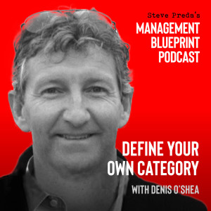 107: Define Your Own Category with Denis O’Shea