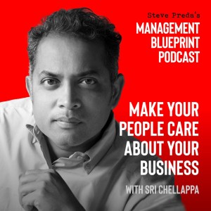 111: Make Your People Care About Your Business with Sri Chellappa