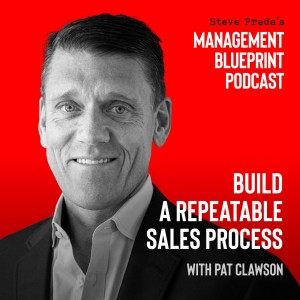 112: Build A Repeatable Sales Process with Pat Clawson