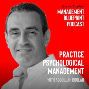 125: Practice Psychological Management with Abdullah Boulad